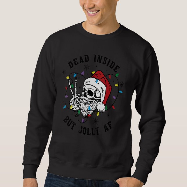 Dead Inside But Jolly AF Funny Santa Skull Christm Sweatshirt (Front)