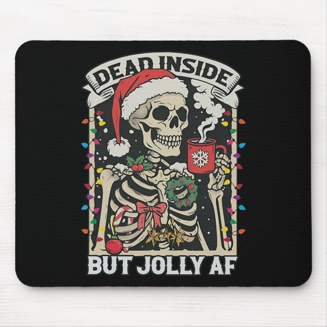 Dead Inside But Jolly Af Funny Skeleton Lights Chr Mouse Pad (Front)