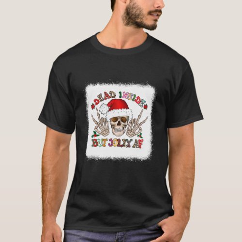 Dead Inside But Jolly AF Funny Skeleton Santa Chri T_Shirt