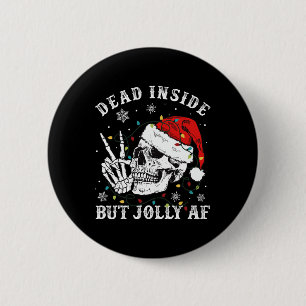 Dead Inside But Jolly Af Skeleton Santa Christmas  Button