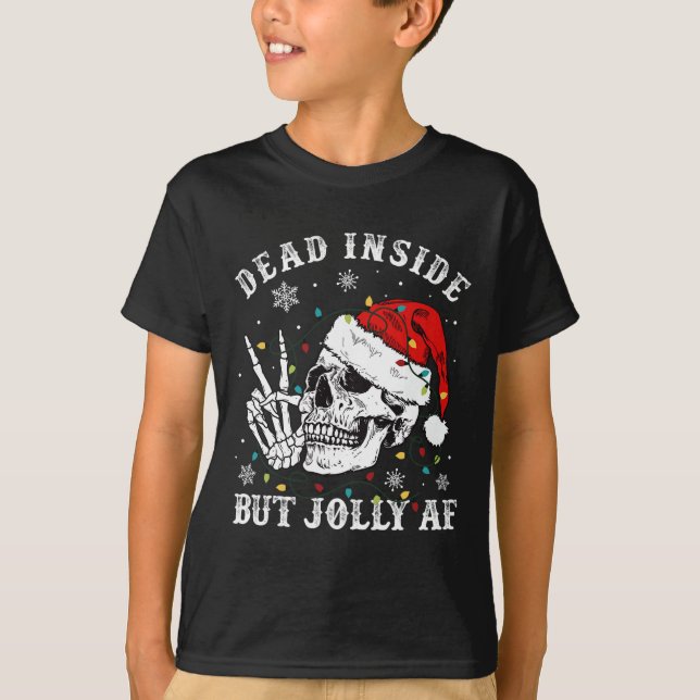 Dead Inside But Jolly AF Skeleton Santa Christmas  T-Shirt (Front)