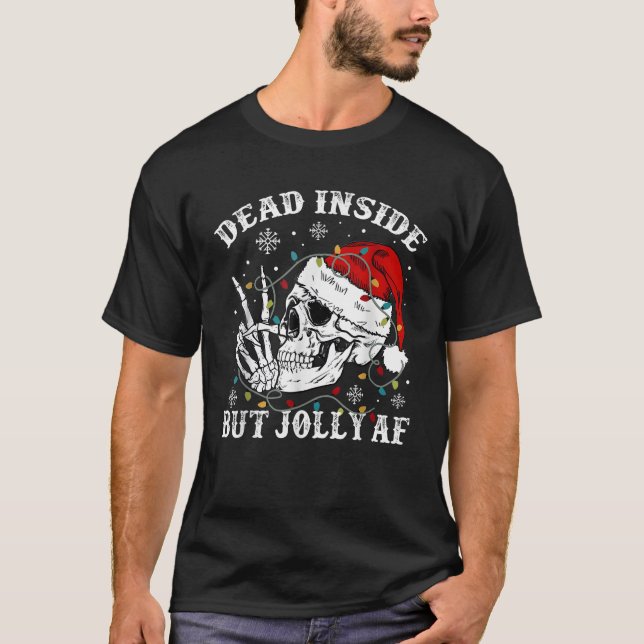 Dead Inside But Jolly AF Skeleton Santa Hat Christ T-Shirt (Front)