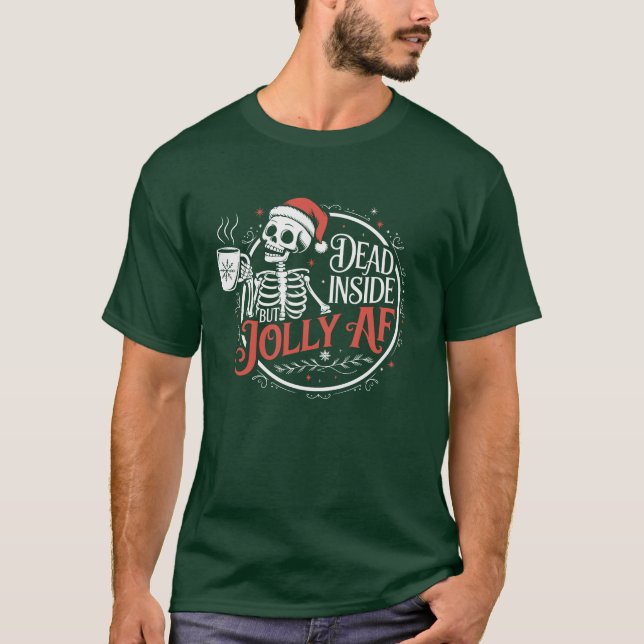 Dead Inside But Jolly Af Skull Santa Claus Xmas T-Shirt (Front)