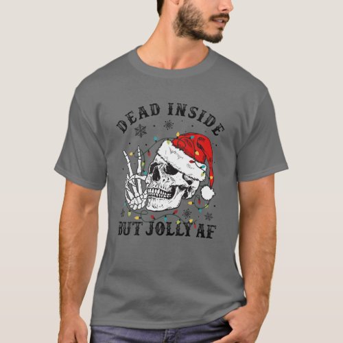 Dead Inside But Jolly AF Skull Santa Hat Family Xm T_Shirt