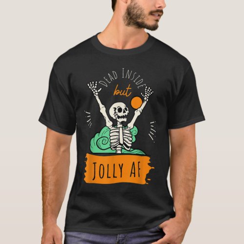 Dead Inside But Jolly Af Skull Santa Light Skeleto T_Shirt