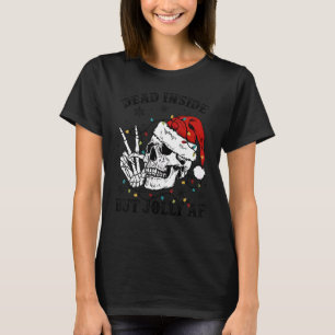 Dead Inside But Jolly Af Skull Santa Light Skeleto T-Shirt