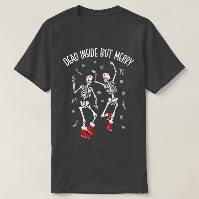 Dead Inside But Merry Funny Dancing Skeleton Chris T-Shirt (Design Front)
