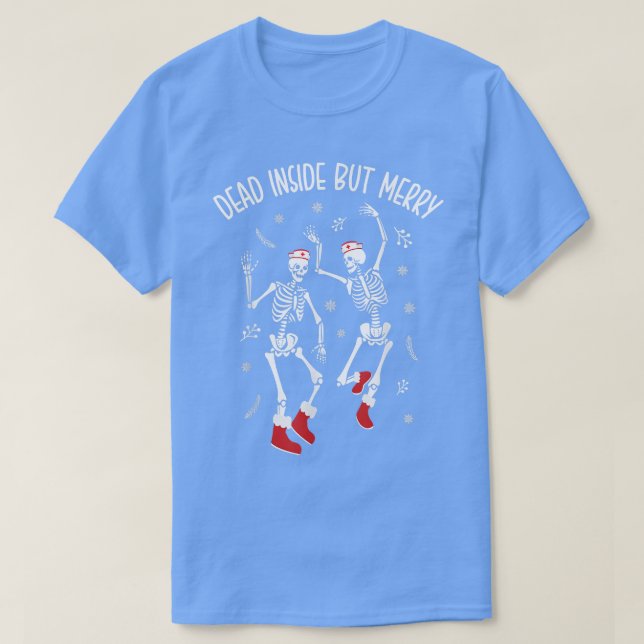 Dead Inside But Merry Funny Dancing Skeleton Chris T-Shirt (Design Front)