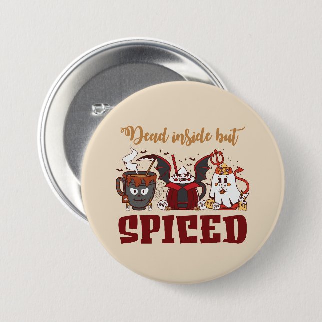 Dead Inside But Spiced – Spooky Halloween Button (Front & Back)