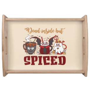 Dead Inside But Spiced – Spooky Halloween Serving Tray
