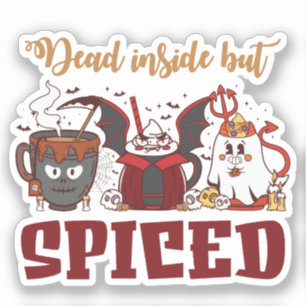 Dead Inside But Spiced – Spooky Halloween Sticker