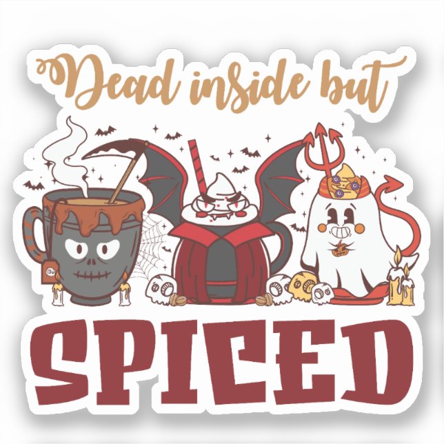 Dead Inside But Spiced – Spooky Halloween Sticker (Front)