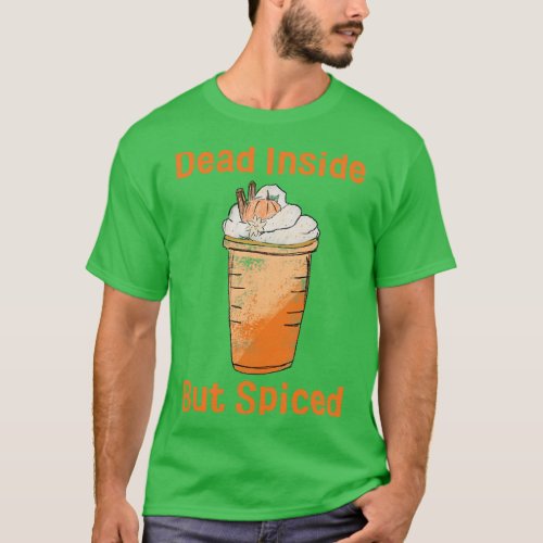 Dead Inside But Spiced T_Shirt