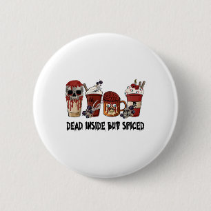 Dead Inside But Spiced Thankful Thanksgiving Fall  Button