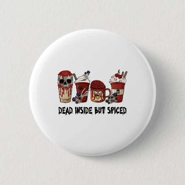 Dead Inside But Spiced Thankful Thanksgiving Fall  Button (Front)