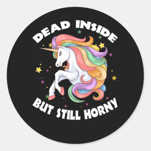Dead Inside But Still Horn Unicorn Classic Round Sticker