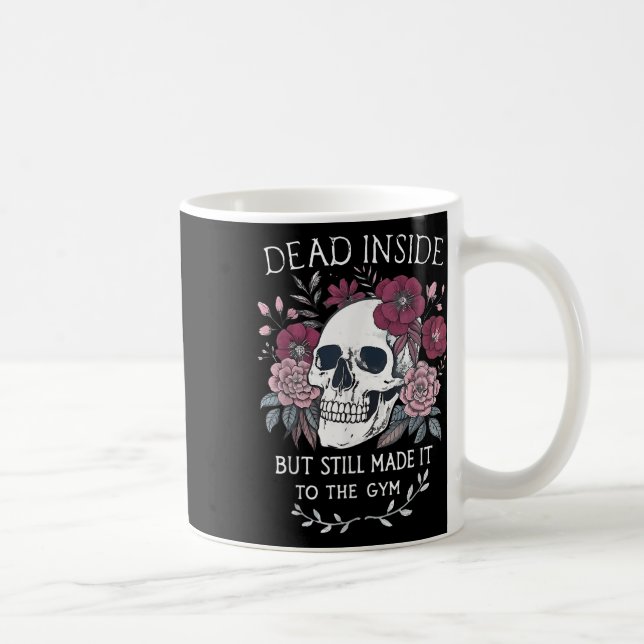 Dead Inside But Still Made It To Gym Workout Flora Coffee Mug (Right)
