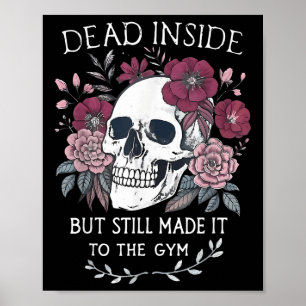 Dead Inside But Still Made It To Gym Workout Flora Poster