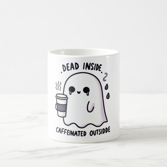 Dead Inside Caffeinated Outside Funny Cute Ghost Coffee Mug (Center)