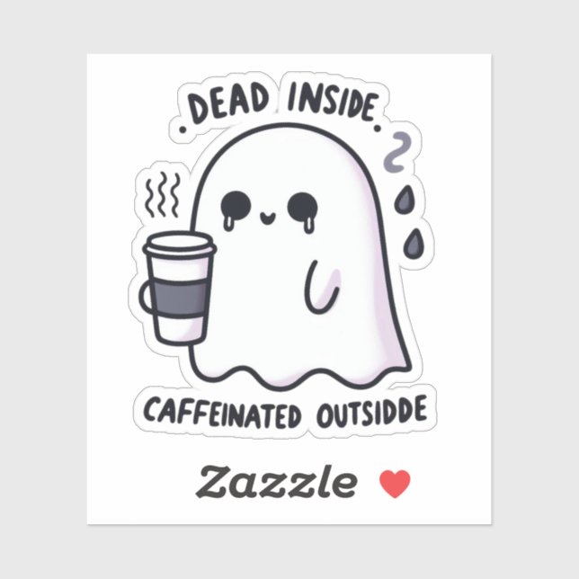 Dead Inside Caffeinated Outside Funny Ghost Coffee Sticker (Sheet)