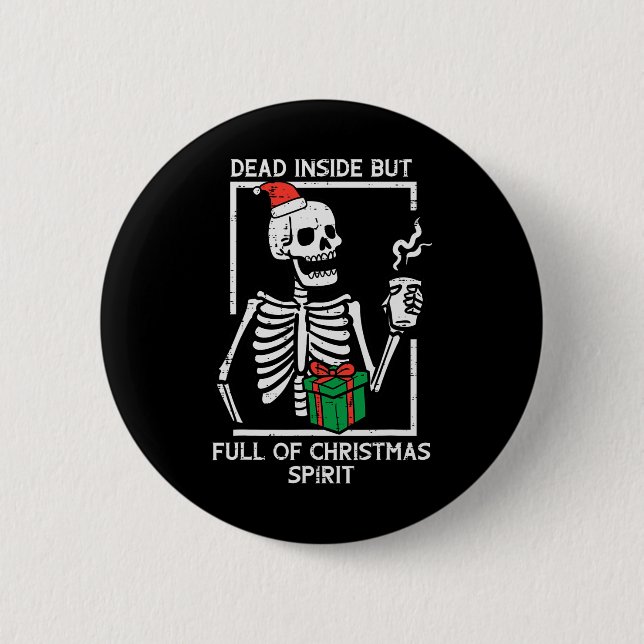 Dead Inside Full Christmas Spirit Skeleton Xmas Wo Button (Front)