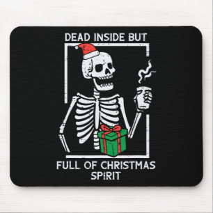 Dead Inside Full Christmas Spirit Skeleton Xmas Wo Mouse Pad