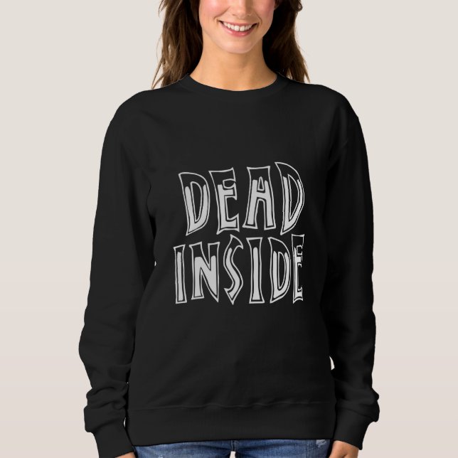 Dead Inside Ironic Skeleton Ghost Dark Sunshine Bo Sweatshirt (Front)