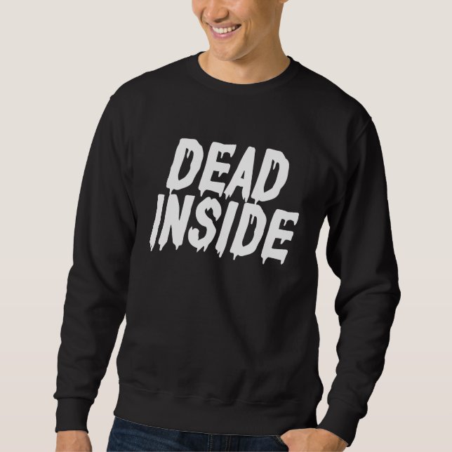 Dead Inside  Ironic Skeleton Ghost Dark Sunshine D Sweatshirt (Front)