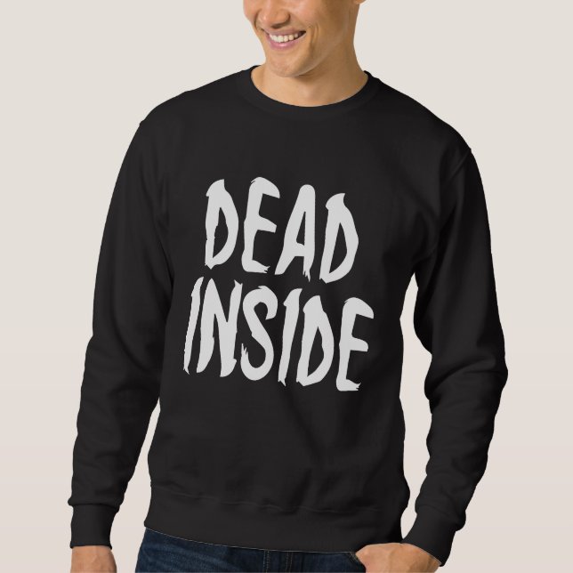Dead Inside  Ironic Skeleton Ghost Dark Sunshine P Sweatshirt (Front)