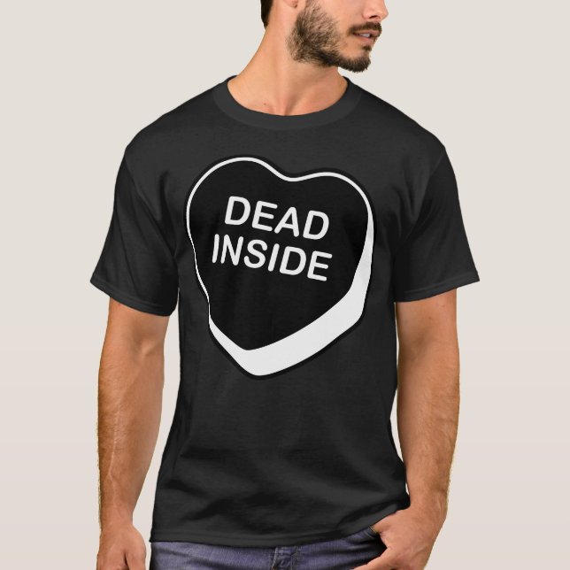 Dead Inside Valentine'S Day Conversation Heart T-Shirt (Front)