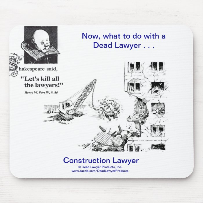 Dead Lawyer™ Construction Lawyer Mousepad