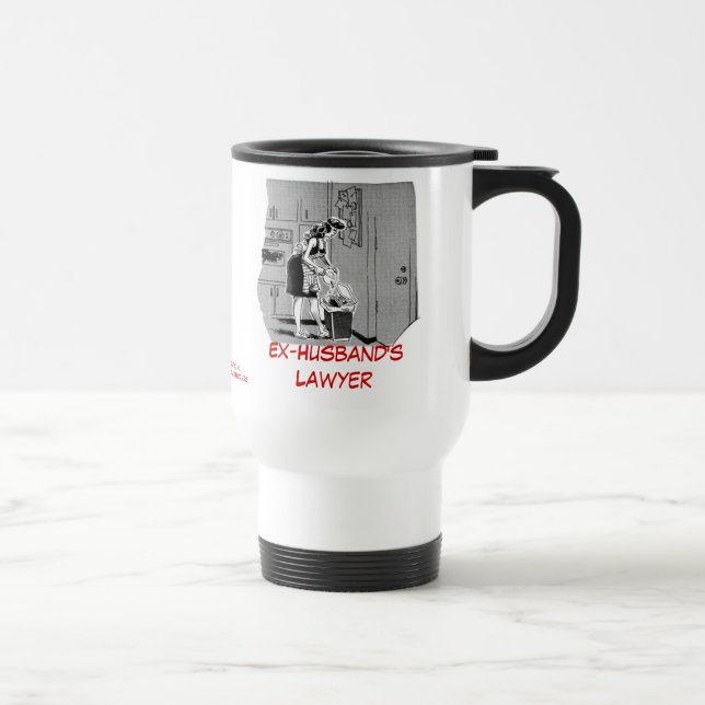 Dead Lawyer™ Ex-Husband's Lawyer Travel Mug (Right)
