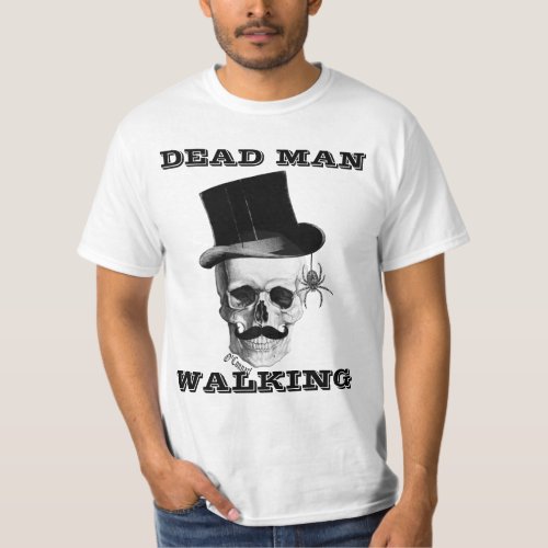 Dead man walking T_Shirt