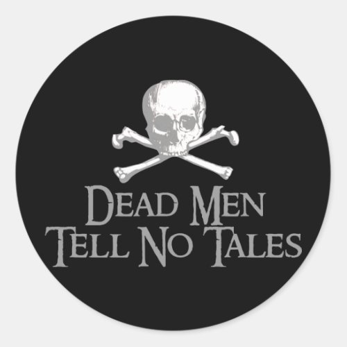 Dead Men Tell No Tales Classic Round Sticker