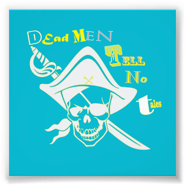 Dead Men Tell No Tales Photo Print Zazzle 7839