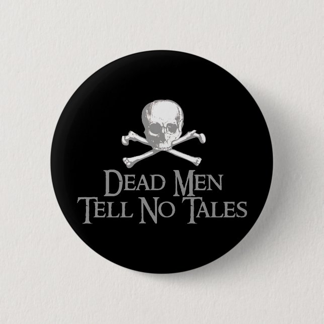 Dead Men Tell No Tales Pinback Button (Front)