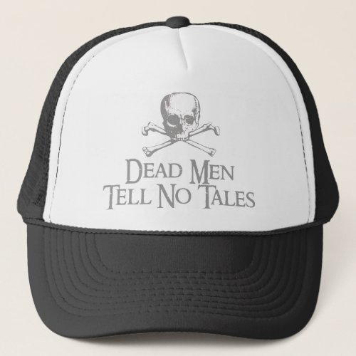 Dead Men Tell No Tales Trucker Hat