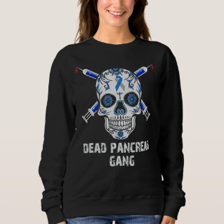 Dead Pancreas Gang Skull Diabetes Awareness Sweatshirt