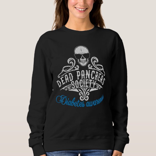 Dead Pancreas Society Diabetes Awareness Diabetic Sweatshirt (Front)