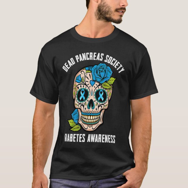 Dead Pancreas Society Diabetes Awareness Sugar Sku T-Shirt (Front)