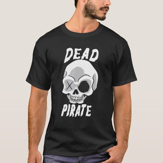 Dead Pirate Skull Skeleton Head Pirate Ship Buccan T-Shirt (Front)