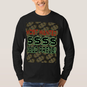 DEAD PREZS (MOST WANTED) T-Shirt