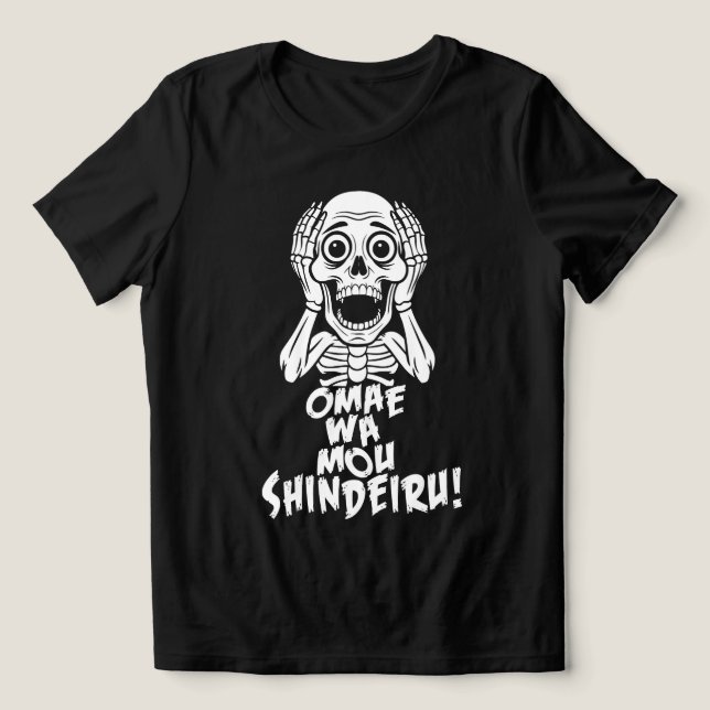 Dead Serious: Omae Wa Mou Shindeiru Skeleton Tee (Design Front)