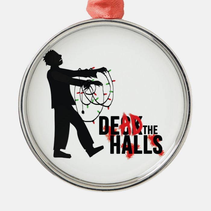 "DEAD THE HALLS" Zombie Ornament