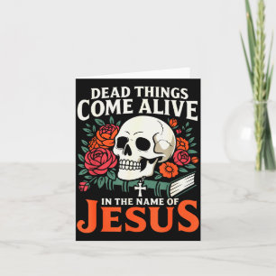Dead Things Come Alive Name Of Jesus Christian Hal Card