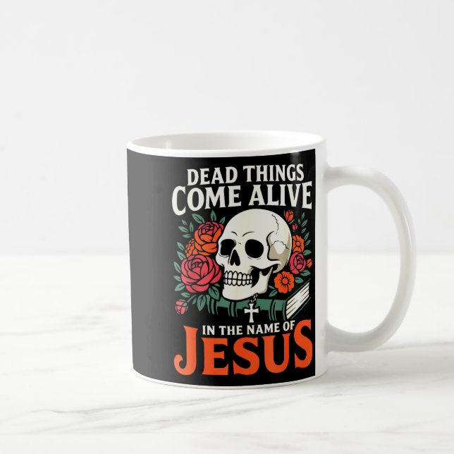 Dead Things Come Alive Name Of Jesus Christian Hal Coffee Mug (Right)
