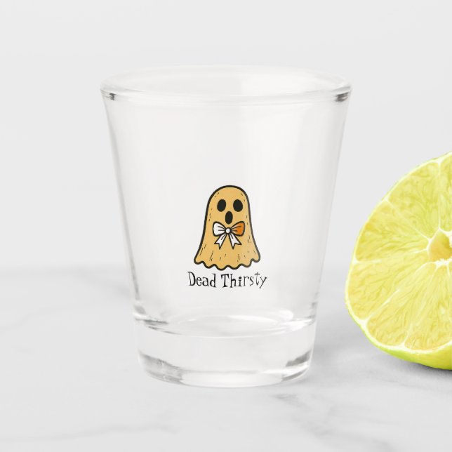 Dead Thirsty – Custom Halloween Shot Glass (Front)