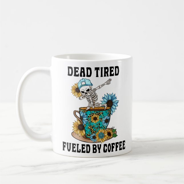 dead tired fueled by coffee mug (Left)
