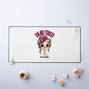 Dead Tired Mom Life Skeleton Messy Bun Bandana Desk Mat