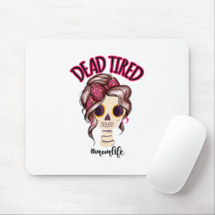 Dead Tired Mom Life Skeleton Messy Bun Bandana Mouse Pad
